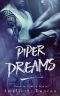 [The Dreams Trilogy 01] • Piper Dreams · Dream It, Seize It, Live It.